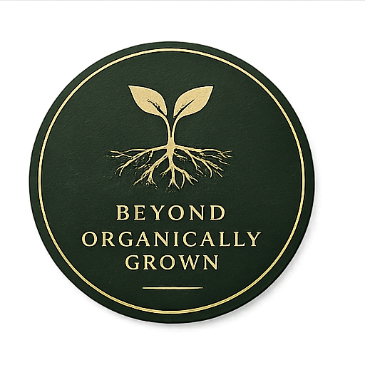 Beyond Organically Grown